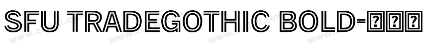 SFU TradeGothic Bold字体转换 SFU TradeGothic Bold字体转换